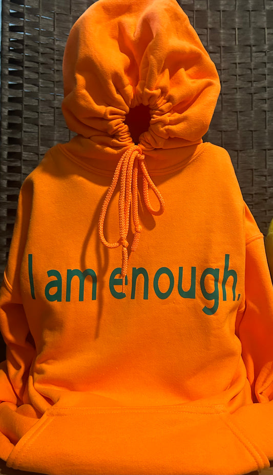 I am enough. Hoodie